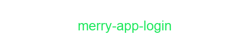MERRY APP Login