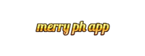 MERRY PH APP