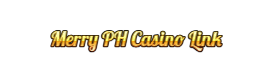 Merry PH Casino Link