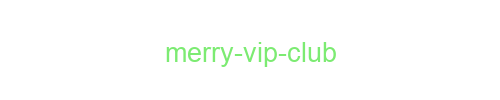 MERRY VIP Club